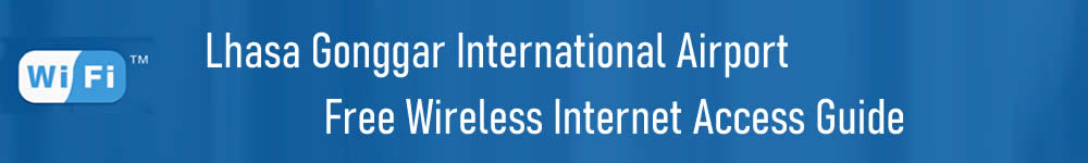 wifi at Lhasa Gonggar Airport, LXA Airport T3