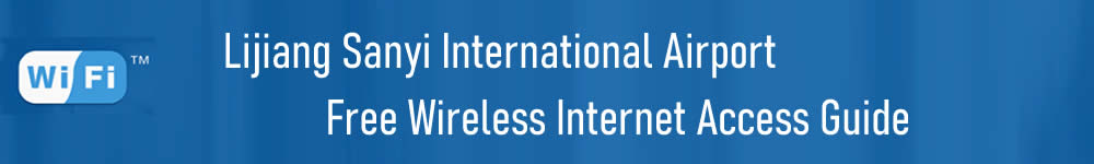 wifi at Lijiang Sanyi Airport, LJG Airport T2, T4